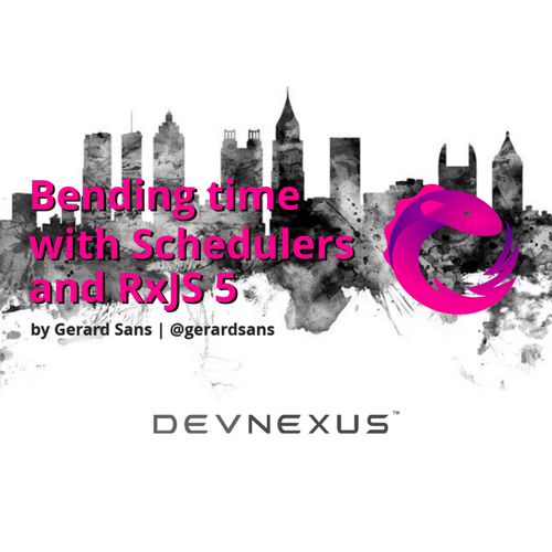 Bending time with Schedulers and RxJS 5