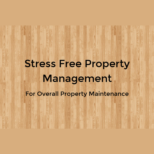 Stress free property management for overall property maintenance