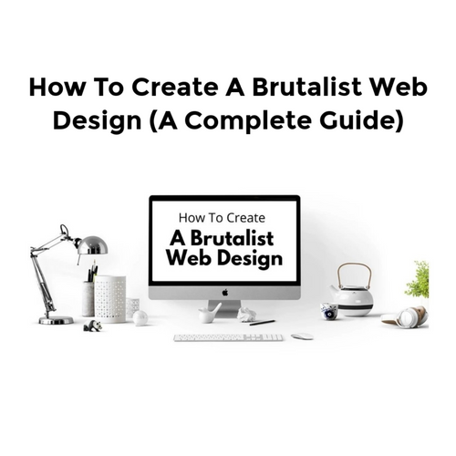 How To Create A Brutalist Web Design (A Complete Guide)