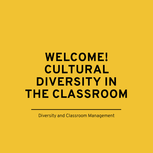 Copy of WELCOME! CULTURAL DIVERSITY IN THE CLASSROOM