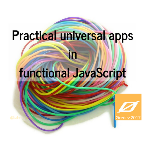 Practical Universal Apps in Functional JavaScript