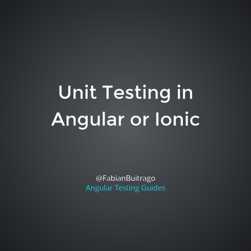 Unit Testing in Angular or Ionic