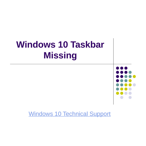 Windows 10 Taskbar Missing Windows 10 Technical Support