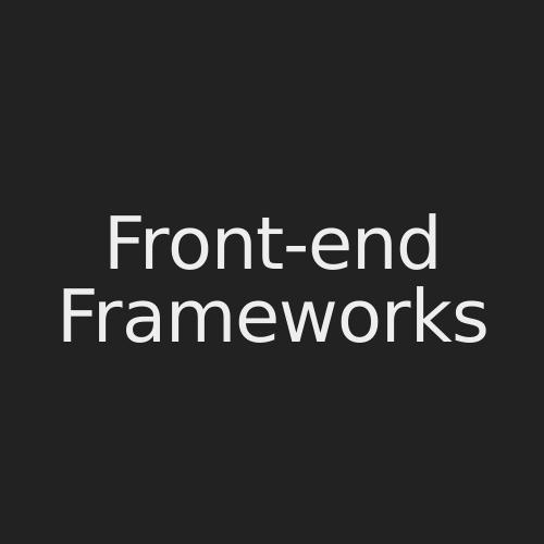 Front-end Frameworks