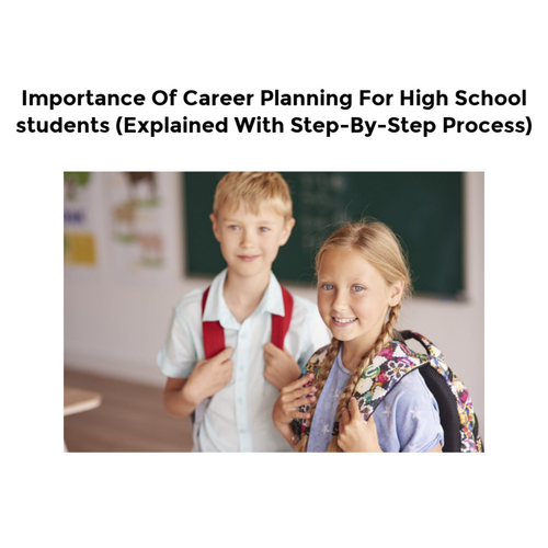 Importance Of Career Planning For High School students (Explained With