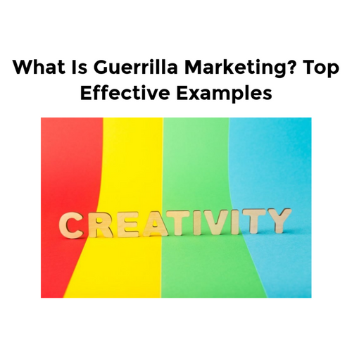 What Is Guerrilla Marketing? Top Effective Examples