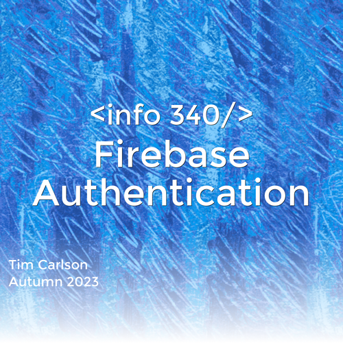info340au23-firebase-auth