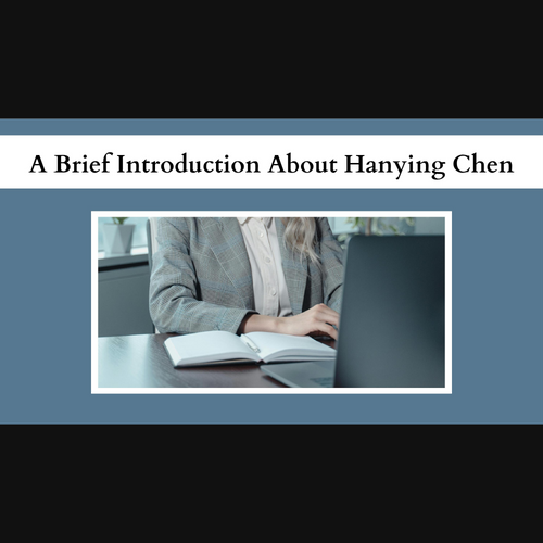 A Brief Introduction About Hanying Chen
